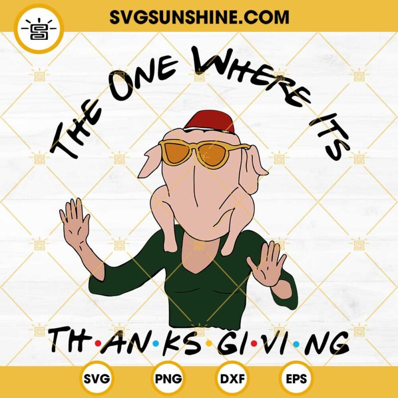 The One Where Its Thanksgiving Svg Friends Turkey Svg Friends Turkey