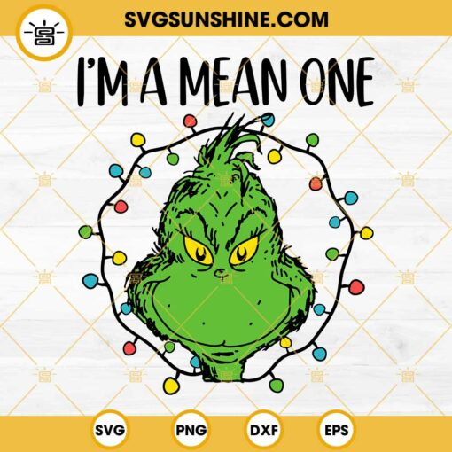 Grinch Christmas Lights I'm A Mean One SVG, Grinch Christmas Quotes SVG