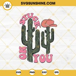 Catus Stuck On You SVG, Cowboys Catus Quotes SVG PNG EPS DXF File