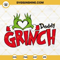 Daddy Grinch SVG, Grinch Heart Hand SVG, Daddy Christmas SVG