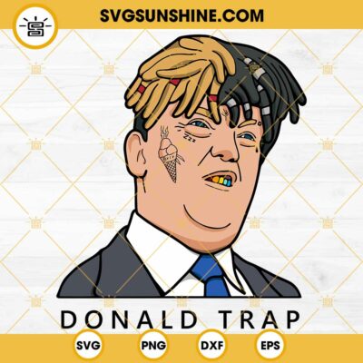 Donald Trap SVG, Donald Trump XXXTentacion SVG PNG EPS DXF File