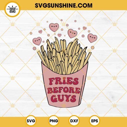 Fries Before Guys SVG, Fries Valentine SVG PNG EPS DXF File