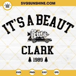 It's A Beaut Clark 1989 SVG, Griswold Christmas SVG PNG EPS DXF Files