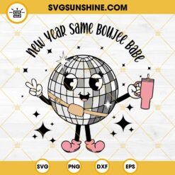 New Year Same Boujee Babe SVG, Disco Ball Stanley Tumbler Happy New Year SVG