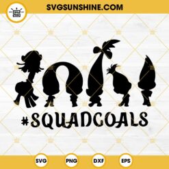 Squadgoals Trolls SVG, Trolls Cartoon Movies SVG PNG EPS DXF File