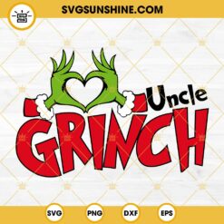 Uncle Grinch SVG, Grinch Heart Hand SVG, Uncle Christmas SVG