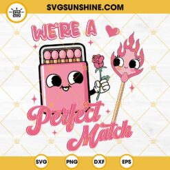 We're A Perfect Match SVG, Match Box Valentine SVG PNG EPS DXF File