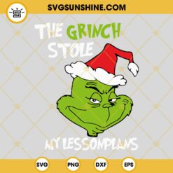 The Grinch Stole My Lesson Plan SVG, The Grinch Funny Quotes SVG PNG EPS DXF File
