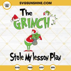 The Grinch Stole My Lesson Plan SVG, The Grinch Vintage Funny Quotes SVG PNG EPS DXF File