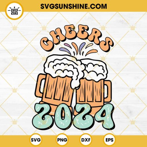 Cheers Beer 2024 SVG, Cheers Happy New Year SVG PNG EPS DXF File