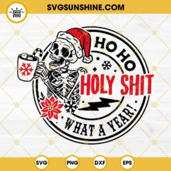 Ho Ho Holy Shit What A Year SVG, Skull Drink Coffee Christmas SVG PNG EPS DXF File