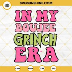 In My Boujee Grinch Era SVG, Grinch Taylor Swift Christmas SVG PNG EPS DXF File