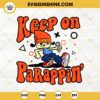 Keep On Parappin SVG PNG EPS DXF File