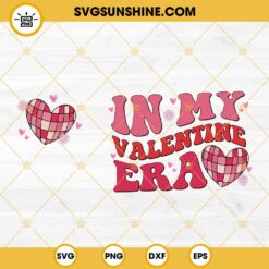 In My Valentine Era SVG, Taylor Swift Disco Ball Valentine SVG PNG EPS DXF File