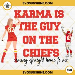 Karma Is The Guy On The Chiefs Coming Straight Home To Me PNG