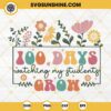 100 Days Watching My Students Grow SVG PNG DXF EPS