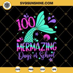 100 Mermazing Days Of School SVG, Mermaid SVG