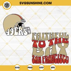 49ers Faithful To The Bay San Francisco Football SVG, 49ers Helmet SVG, San Francisco 49ers SVG