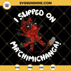 Bluey Deadpool I slipped on Ma chimichanga SVG, BlueyPool’s Chimichanga SVG Cut Files For Cricut Silhouette