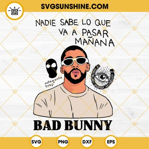 Bad Bunny Nadie Sabe Album SVG, Bad Bunny SVG PNG EPS DXF File