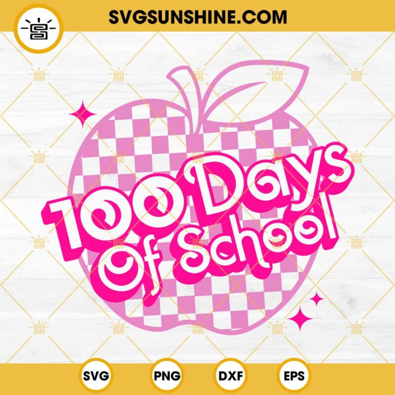 Barbie 100th Day Of School SVG, Apple 100 Days Of School SVG PNG EPS ...