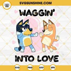 Bluey Valentine's Day SVG, Waggin into love SVG, Bluey and Bingo Love SVG