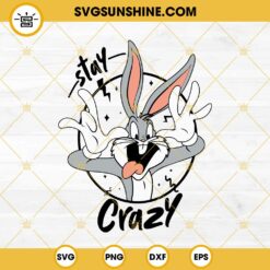 Bugs Bunny Stay Crazy SVG PNG EPS DXF File