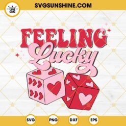 Feeling Lucky Heart Dice SVG, Feeling Lucky Valentine SVG, Valentines Day SVG