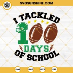 Football I Tackled 100 Days Of School SVG PNG EPS DXF Files