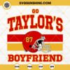 Go Taylor's Boyfriend SVG, Taylor Swift And Travis Kelce SVG, Fan Kansas City Football Era SVG