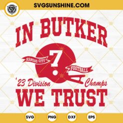 In Butker We Trust SVG, Kc Champs SVG, Kansas City Football SVG, Chiefs SVG