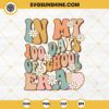 In My 100 Days Of School Era SVG PNG DXF EPS