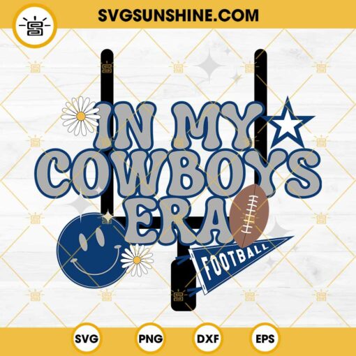 In My Cowboys Era Football SVG, Dallas Cowboys SVG Cut Files For Cricut Silhouette