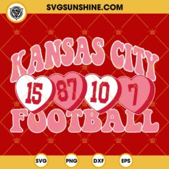 Kansas City Football Hearts SVG, Patrick Mahomes 15 SVG, Travis Kelce 87 SVG, Isiah Pacheco 10 SVG, Harrison Butker 7 SVG
