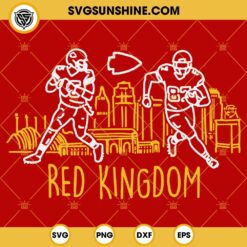 Kc Chiefs Red Kingdom SVG, Patrick Mahomes 15 And Travis Kelce 87 SVG, Kansas City Chiefs SVG