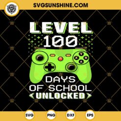 Level 100 Days Of School Unlocked SVG, 100 Days Of School Gamer SVG PNG DXF EPS