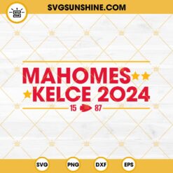 Mahomes Kelce 2024 SVG, Patrick Mahomes 15 SVG, Travis Kelce 87 SVG