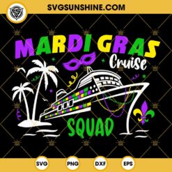 Mardi Gras Cruise Squad SVG, Mardi Gras 2024 SVG PNG DXF EPS