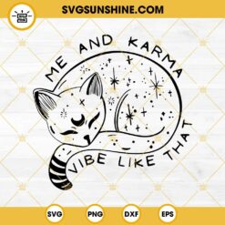 Me And Karma Vibe Like That SVG, Karma Taylor Swift SVG PNG EPS DXF File