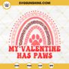 My Valentine Has Paws SVG, Dog Lover Happy Valentines Day SVG