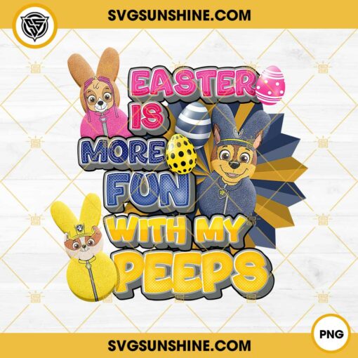 PAW Patrol Easter Is More Fun With My Peeps PNG, PAW Patrol Peeps Easter PNG File