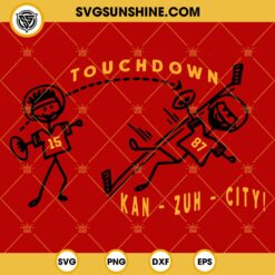 Patrick Mahomes 15 And Travis Kelce 87 SVG, Touchdown Kan Zuh City SVG, Kansas City Chiefs SVG