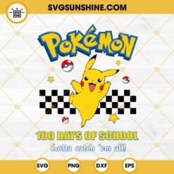 Pikachu 100 Days Of School SVG, 100th Day Of School Gotta Catch Em All SVG PNG EPS DXF File