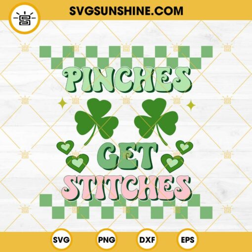 Pinches Get Stitches St Patrick's Day SVG, Irish Funny Quotes SVG PNG EPS DXF File