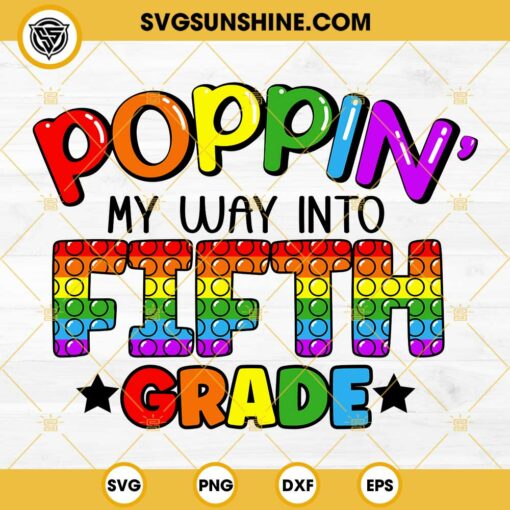 Poppin My Way Into Fifth Grade SVG, Fifth Grade Back To School SVG PNG DXF EPS