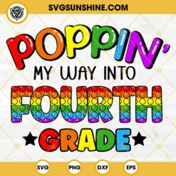 Poppin My Way Into Fourth Grade SVG, Fourth Grade Back To School SVG PNG DXF EPS