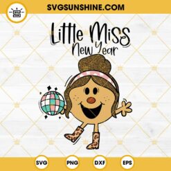 Little Miss New Year SVG PNG DXF EPS Cut Files For Cricut Silhouette