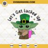 Baby Yoda Tumbler Happy St Patrick's Day SVG, Let's Get Lucked Up Yoda SVG