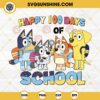 Bluey Happy 100 Days Of School SVG, Bluey SVG PNG EPS DXF File