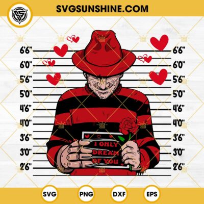 Freddy Krueger Valentines SVG, I Only Dream Of You SVG, A Nightmare On ...